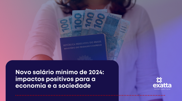 Novo salário mínimo de 2024: impactos positivos para a economia e a sociedade