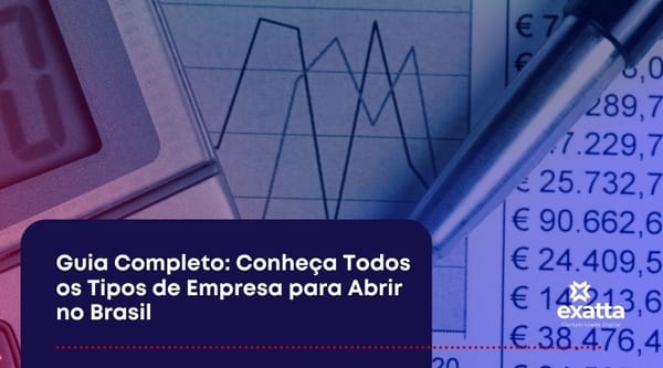 Guia Completo: Conheça Todos os Tipos de Empresa para Abrir no Brasil