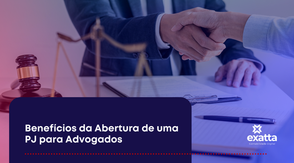 Benefícios da Abertura de uma PJ para Advogados